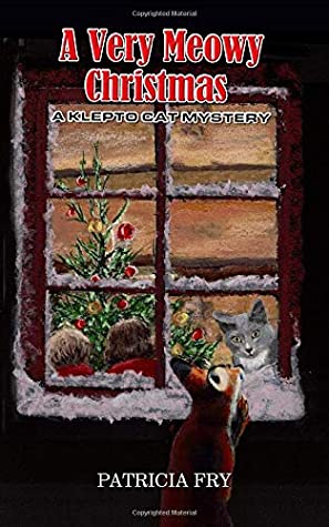 Full Download A Very Meowy Christmas: A Klepto Cat Mystery (Klepto Cat Mysteries) - Patricia Fry file in PDF