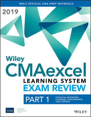 Read Online Wiley Cmaexcel Learning System Exam Review 2019 Textbook: Part 1, Financial Reporting, Planning, Performance, and Control - IMA file in PDF