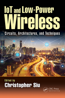 Download Iot and Low-Power Wireless: Circuits, Architectures, and Techniques - Christopher Siu | ePub