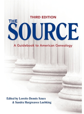 Download The Source: A Guidebook to American Genealogy - Loretto Dennis Szucs file in PDF