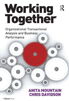 Download Working Together: Organizational Transactional Analysis and Business Performance - Chris Davidson | PDF